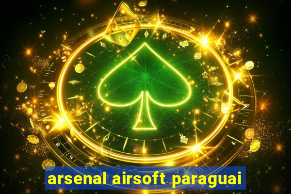 arsenal airsoft paraguai